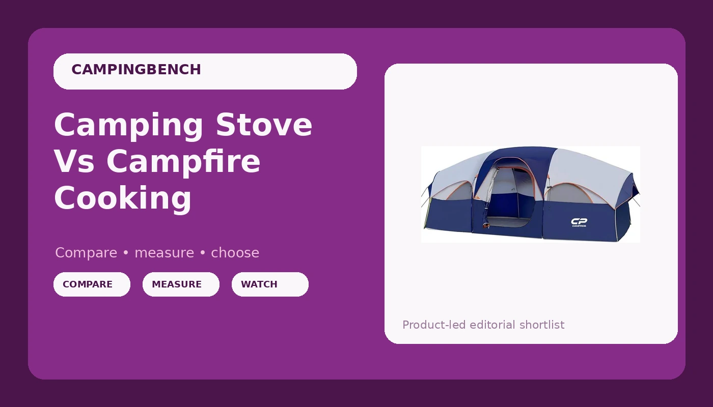 Camping Stove Vs Campfire Cooking - CampingBench review with measurements and honest opinion